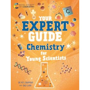 Chapman, Dr Dr Kit Chemistry for Young Scientists (Your Expert Guide) Chapman, Dr Dr Kit Chemistry for Young Scientists (Your Expert Guide)