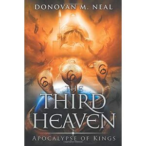 Neal, Donovan The Third Heaven : Apocalypse of Kings Neal, Donovan The Third Heaven : Apocalypse of Kings