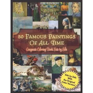 Publishing, Blackpaper 50 Famous Paintings of All Times Grayscale Coloring Book:: Have fun and test your coloring skills by trying to recreate the original masterpiece featured on the side! Publishing, Blackpaper 50 Famous Paintings of All Times Grayscale Coloring Book:: Have fun and test your coloring skills by trying to recreate the original masterpiece featured on the side!