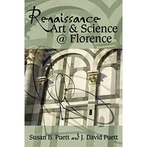 Penn State University Press Renaissance Art & Science @ Florence (Early Modern Studies Book 17) Penn State University Press Renaissance Art & Science @ Florence (Early Modern Studies Book 17)