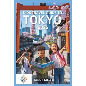 Mannesmann Tally Kids Travel Guide to Tokyo 2026: Fun-Filled Family Adventures with Easy Plans, Cultural Insights, and Engaging Activities for Ages 6–12 (The Little Explorer Series) Mannesmann Tally Kids Travel Guide to Tokyo 2026: Fun-Filled Family Adventures with Easy Plans, Cultural Insights, and Engaging Activities for Ages 6–12 (The Little Explorer Series)