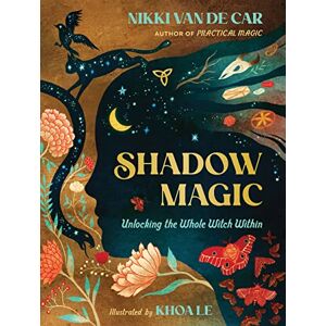 Van De Car, Nikki Shadow Magic: Unlocking the Whole Witch Within Van De Car, Nikki Shadow Magic: Unlocking the Whole Witch Within