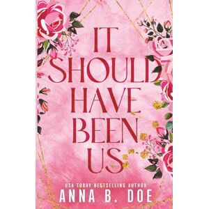 Doe, Anna B. It Should Have Been Us: A Small Town, Second Chance Sports Romance (Special Edition): 2 (Bluebonnet Creek: Discreet Edition) Doe, Anna B. It Should Have Been Us: A Small Town, Second Chance Sports Romance (Special Edition): 2 (Bluebonnet Creek: Discreet Edition)