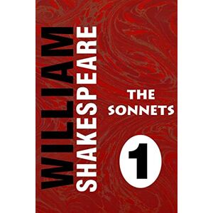 Shakespeare, William The Sonnets by William Shakespeare VOL 1: Super Large Print Edition of the Classic Love Poems Specially Designed for Low Vision Readers with a Giant Easy to Read Font Shakespeare, William The Sonnets by William Shakespeare VOL 1: Super Large Print Edition of the Classic Love Poems Specially Designed for Low Vision Readers with a Giant Easy to Read Font