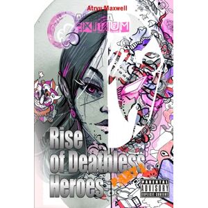 Maxwell, Atryu Alpha Exitium Vol.I Partie 1: Rise of Deathless Heroes Part 1 Maxwell, Atryu Alpha Exitium Vol.I Partie 1: Rise of Deathless Heroes Part 1