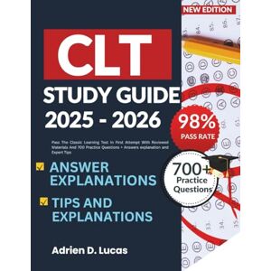 Lucas, Adrien D. CLT STUDY GUIDE 2025 – 2026: Pass The Classic Learning Test In First Attempt With Reviewed Materials And 700 Practice Questions + Answers explanation and Expert Tips Lucas, Adrien D. CLT STUDY GUIDE 2025 – 2026: Pass The Classic Learning Test In First Attempt With Reviewed Materials And 700 Practice Questions + Answers explanation and Expert Tips
