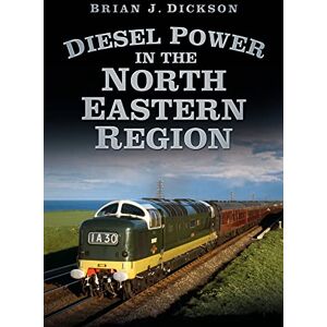 Dickson, Brian J Diesel Power in the North Eastern Region Dickson, Brian J Diesel Power in the North Eastern Region
