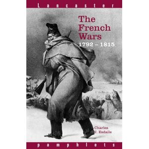 Esdaile, Charles The French Wars 1792-1815 (Lancaster Pamphlets) Esdaile, Charles The French Wars 1792-1815 (Lancaster Pamphlets)