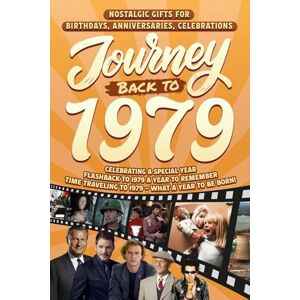 Cummings, Clarice Journey Back To 1979: Nostalgic Gifts For Birthdays, Anniversaries, Celebrations: Back In Time Keepsake 1979 History Book for Mom, Dad, Grandparents, Friends, and More Cummings, Clarice Journey Back To 1979: Nostalgic Gifts For Birthdays, Anniversaries, Celebrations: Back In Time Keepsake 1979 History Book for Mom, Dad, Grandparents, Friends, and More