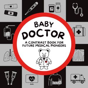 Duffy, Mayra Baby Doctor: A contrast book for future healers from 0-12 months Supporting early brain and vision development Engaging medical themed ... early brain and vision development) Duffy, Mayra Baby Doctor: A contrast book for future healers from 0-12 months Supporting early brain and vision development Engaging medical themed ... early brain and vision development)