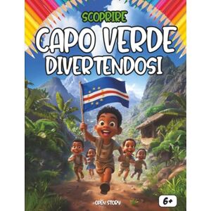 Story, Open Scoprire Capo Verde divertendosi: Un viaggio educativo, colorato e divertente per bambini alla scoperta della cultura, della storia e delle meraviglie di Capo Verde Story, Open Scoprire Capo Verde divertendosi: Un viaggio educativo, colorato e divertente per bambini alla scoperta della cultura, della storia e delle meraviglie di Capo Verde
