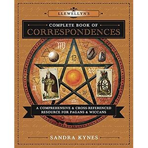 Kynes, Sandra Llewellyn's Complete Book of Correspondences: A Comprehensive & Cross-Referenced Resource for Pagans & Wiccans: A Comprehensive and Cross-Referenced ... Wiccans: 4 (Llewellyn's Complete Book Series) Kynes, Sandra Llewellyn's Complete Book of Correspondences: A Comprehensive & Cross-Referenced Resource for Pagans & Wiccans: A Comprehensive and Cross-Referenced ... Wiccans: 4 (Llewellyn's Complete Book Series)