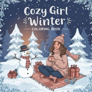 Club, DreamSpire Cozy Girl Winter Coloring Book: Bold and Easy, Cute Vibes for Cozy Coloring Fun, Fluffy Moments & Girl Vibes for Adults, Teens and Kids (Cozy Girl Seasons Coloring Books) Club, DreamSpire Cozy Girl Winter Coloring Book: Bold and Easy, Cute Vibes for Cozy Coloring Fun, Fluffy Moments & Girl Vibes for Adults, Teens and Kids (Cozy Girl Seasons Coloring Books)