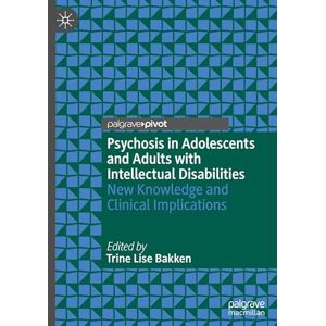 Psychosis in Adolescents and Adults with Intellectual Disabilities: New Knowledge and Clinical Implications Psychosis in Adolescents and Adults with Intellectual Disabilities: New Knowledge and Clinical Implications
