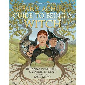 Pratchett, Rhianna Tiffany Aching's Guide to Being A Witch Pratchett, Rhianna Tiffany Aching's Guide to Being A Witch