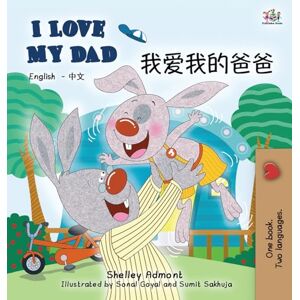 Admont, Shelley I Love My Dad (English Chinese Simplified Bilingual Edition) (English Chinese Bilingual Collection) Admont, Shelley I Love My Dad (English Chinese Simplified Bilingual Edition) (English Chinese Bilingual Collection)