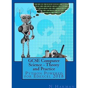 Harman, Mr N GCSE Computer Science Theory and Practice: Python Powered for Edexcel 2018 Harman, Mr N GCSE Computer Science Theory and Practice: Python Powered for Edexcel 2018