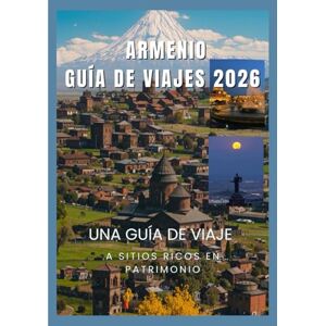 Davis, Jon ARMENIO Guía de viajes 2026: Experimente el antiguo patrimonio de Armenia, su impresionante naturaleza y sus ricas tradiciones culinarias. Davis, Jon ARMENIO Guía de viajes 2026: Experimente el antiguo patrimonio de Armenia, su impresionante naturaleza y sus ricas tradiciones culinarias.