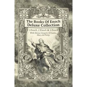 Press, Noah The Books Of Enoch Deluxe Collection: 1 Enoch, 2 Enoch, 3 Enoch & Bonus Gospels Of Judas, Mary & Philip Press, Noah The Books Of Enoch Deluxe Collection: 1 Enoch, 2 Enoch, 3 Enoch & Bonus Gospels Of Judas, Mary & Philip