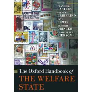 The Oxford Handbook of the Welfare State (Oxford Handbooks in Politics & International Relations) The Oxford Handbook of the Welfare State (Oxford Handbooks in Politics & International Relations)