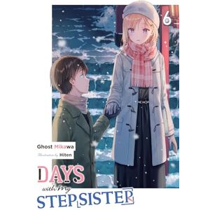 Sugita, Eriko Days with My Stepsister, Vol. 6 (light novel): Volume 6 (Days with My Stepsister (Light Novel)) Sugita, Eriko Days with My Stepsister, Vol. 6 (light novel): Volume 6 (Days with My Stepsister (Light Novel))