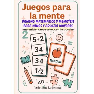 Ledesma, Adriana del Valle JUEGOS PARA LA MENTE Ledesma, Adriana del Valle JUEGOS PARA LA MENTE