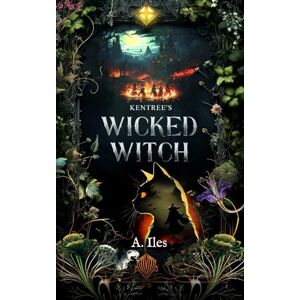 Iles, A. Kentree's Wicked Witch: 3 (The Kentree Series) Iles, A. Kentree's Wicked Witch: 3 (The Kentree Series)