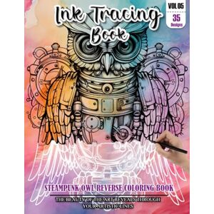 CHAPMAN, LESLIE Ink Tracing Book for Adults: Stress relief reverse steampunk Owl Coloring Book for adults: mindfully Follow white lines to Uncover 35 cute steampunk ... pages a perfect gift for Owl lovers VOL(5) CHAPMAN, LESLIE Ink Tracing Book for Adults: Stress relief reverse steampunk Owl Coloring Book for adults: mindfully Follow white lines to Uncover 35 cute steampunk ... pages a perfect gift for Owl lovers VOL(5)