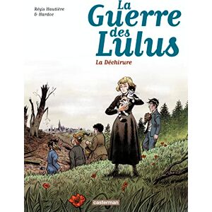 Hautiere, Regis La guerre des Lulus 4/1917: La dechirure Hautiere, Regis La guerre des Lulus 4/1917: La dechirure