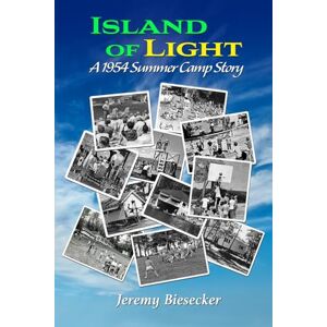 Biesecker, Jeremy Island Of Light: A 1954 Summer Camp Story Biesecker, Jeremy Island Of Light: A 1954 Summer Camp Story