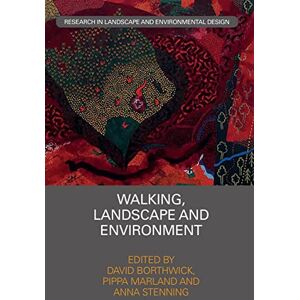 Walking, Landscape and Environment (Routledge Research in Landscape and Environmental Design) Walking, Landscape and Environment (Routledge Research in Landscape and Environmental Design)