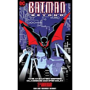 Bader, Hilary J. Batman Beyond: The Animated Series Classics Compendium Bader, Hilary J. Batman Beyond: The Animated Series Classics Compendium
