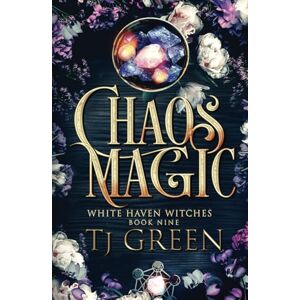 Green, TJ Chaos Magic: Paranormal Witch Mystery: Paranormal Witch Mysteries: 9 (White Haven Witches) Green, TJ Chaos Magic: Paranormal Witch Mystery: Paranormal Witch Mysteries: 9 (White Haven Witches)