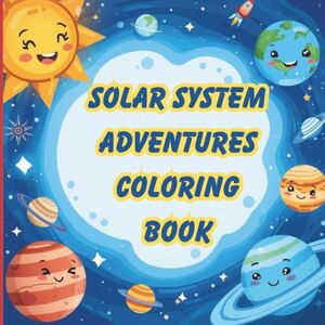SHARMA, KHUSHI solar system coloring book kids: solar system coloring book planets coloring book space coloring book for kids solar system for kids space activity book planets for kids SHARMA, KHUSHI solar system coloring book kids: solar system coloring book planets coloring book space coloring book for kids solar system for kids space activity book planets for kids