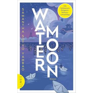 Sotto Yambao, Samantha Water Moon: Roman Eine herzzerreißende Liebesgeschichte, wärmend wie eine Tasse Jasmintee Sotto Yambao, Samantha Water Moon: Roman Eine herzzerreißende Liebesgeschichte, wärmend wie eine Tasse Jasmintee