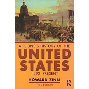 Zinn, Howard A People's History of the United States: 1492-Present Zinn, Howard A People's History of the United States: 1492-Present