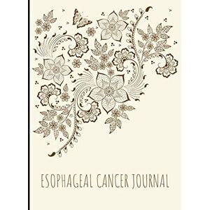 BestHealthDesigns Esophageal Cancer Journal: Beautiful Journal & Gift, With Energy, Pain, Mood and Symptoms Trackers, Check Lists, Gratitude Prompts, Quotes, Journal Pages, Track Drs Appointments and more. BestHealthDesigns Esophageal Cancer Journal: Beautiful Journal & Gift, With Energy, Pain, Mood and Symptoms Trackers, Check Lists, Gratitude Prompts, Quotes, Journal Pages, Track Drs Appointments and more.