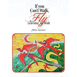 Lewison, Helen If You Can't Walk, Fly Lewison, Helen If You Can't Walk, Fly