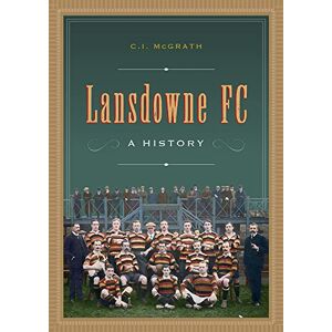 McGrath, Charles Ivar Lansdowne FC: A History McGrath, Charles Ivar Lansdowne FC: A History
