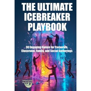 Omagamo The Ultimate Icebreaker Playbook: 30 Engaging Games for Corporate, Classroom, Family, and Social Gatherings Omagamo The Ultimate Icebreaker Playbook: 30 Engaging Games for Corporate, Classroom, Family, and Social Gatherings