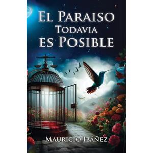 Ibáñez, Mauricio El Paraiso Todavia es Posible Ibáñez, Mauricio El Paraiso Todavia es Posible