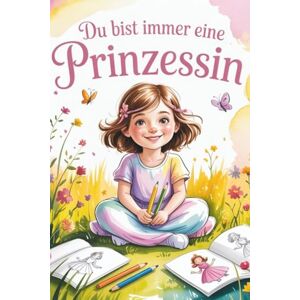 Still, Sofia Du bist immer eine Prinzessin: 30 Geschichten und Ausmalbilder über Mut, Freundschaft und Selbstvertrauen – ein liebevolles Mitmachbuch für kleine Prinzessinnen ab 6 Jahren Still, Sofia Du bist immer eine Prinzessin: 30 Geschichten und Ausmalbilder über Mut, Freundschaft und Selbstvertrauen – ein liebevolles Mitmachbuch für kleine Prinzessinnen ab 6 Jahren