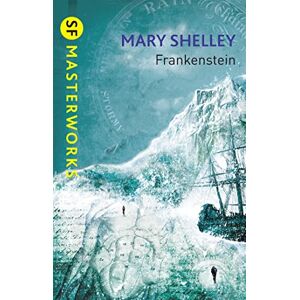 Shelley, Mary Frankenstein (S.F. MASTERWORKS) Shelley, Mary Frankenstein (S.F. MASTERWORKS)