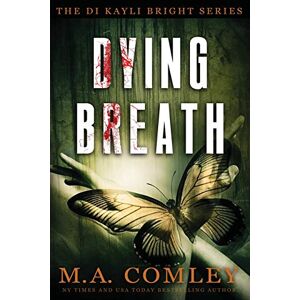 Comley, M A Dying Breath: Volume 5 (DI Kayli Bright series) Comley, M A Dying Breath: Volume 5 (DI Kayli Bright series)