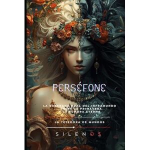 (SILENOS), La Tejedora de Mundos PERSÉFONE (KORE): La Corona de Dos Mundos (Mitología Griega) (SILENOS), La Tejedora de Mundos PERSÉFONE (KORE): La Corona de Dos Mundos (Mitología Griega)