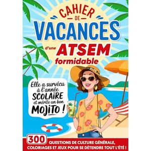 Elsa Cahier de Vacances d'une ATSEM Formidable: Livre de jeux original et personnalisé pour remercier avec humour l'ATSEM de votre enfant en fin d'année scolaire Elsa Cahier de Vacances d'une ATSEM Formidable: Livre de jeux original et personnalisé pour remercier avec humour l'ATSEM de votre enfant en fin d'année scolaire