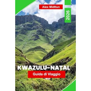 Midttun, Alex KwaZulu-Natal Guida di viaggio 2026: Esplora spiagge dorate, parchi naturali, patrimonio culturale, strade panoramiche e consigli essenziali per la tua avventura in Sudafrica Midttun, Alex KwaZulu-Natal Guida di viaggio 2026: Esplora spiagge dorate, parchi naturali, patrimonio culturale, strade panoramiche e consigli essenziali per la tua avventura in Sudafrica