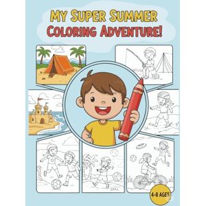 Bloom, Maya My Super Summer Coloring Adventure!: Fun and Easy Summer Coloring Pages for Kids Ages 4-8 Beach Days, Ice Cream, and Outdoor Fun! Bloom, Maya My Super Summer Coloring Adventure!: Fun and Easy Summer Coloring Pages for Kids Ages 4-8 Beach Days, Ice Cream, and Outdoor Fun!