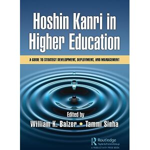 Hoshin Kanri in Higher Education: A Guide to Strategy Development, Deployment, and Management Hoshin Kanri in Higher Education: A Guide to Strategy Development, Deployment, and Management