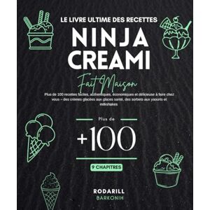 BARKONIH, RODARILL Le livre ultime des Recettes Ninja creami : Plus de 100 recettes faciles, authentiques, économiques et délicieuse à faire chez vous – des crèmes ... santé, des sorbets aux yaourts et milkshakes BARKONIH, RODARILL Le livre ultime des Recettes Ninja creami : Plus de 100 recettes faciles, authentiques, économiques et délicieuse à faire chez vous – des crèmes ... santé, des sorbets aux yaourts et milkshakes